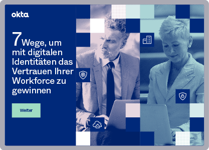 7 Wege, um mit digitalen Identitäten das Vertrauen Ihrer Workforce zu gewinnen