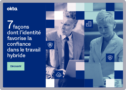 7 façons dont l’identité favorise la confiance dans le travail hybride