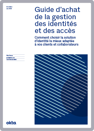 Guide d’achat IAM : Comment choisir la solution d’identité la mieux adaptée à vos clients et collaborateurs