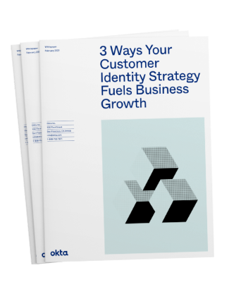 3 Ways Your Customer Identity Strategy Fuels Business Growth