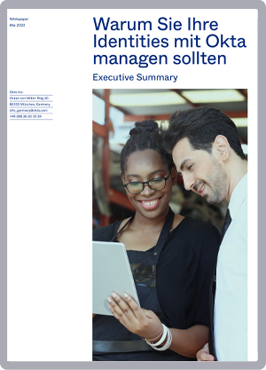 Warum Sie Ihre Identities mit Okta managen sollten - Executive Brief