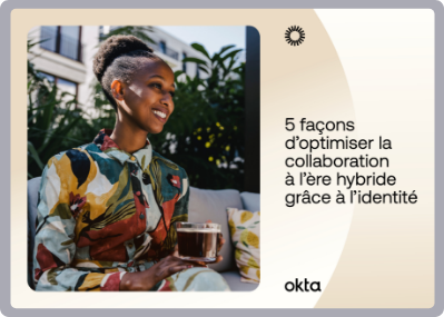 5 façons d’optimiser la collaboration à l’ère hybride grâce à l’identité