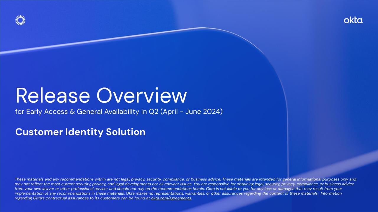Customer Identity Solution Release Overview - Q2 2024.