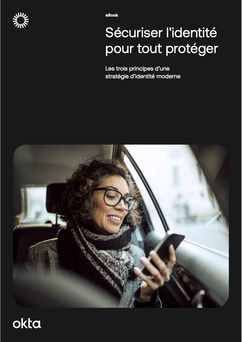 Les trois principes d’une stratégie d’identité moderne.